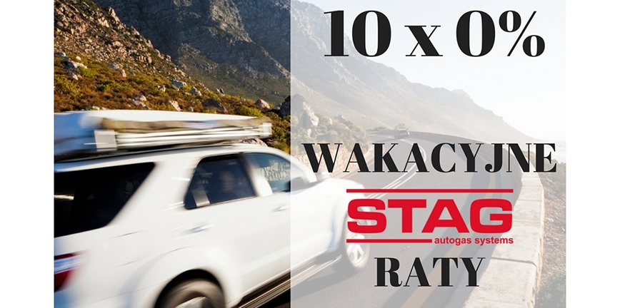 Wakacyjne raty STAG. Nie płać za instalację autogaz teraz!