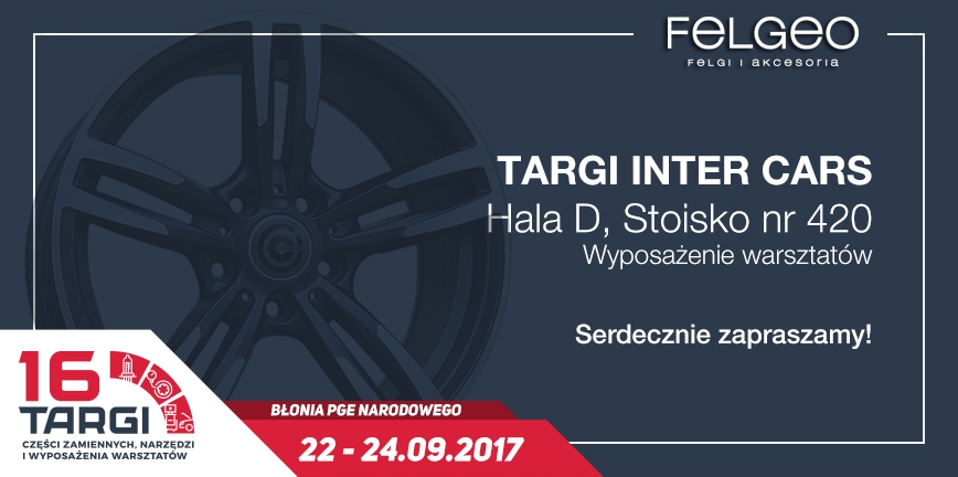 FELGEO.PL kolejny raz na Targach Inter Cars 