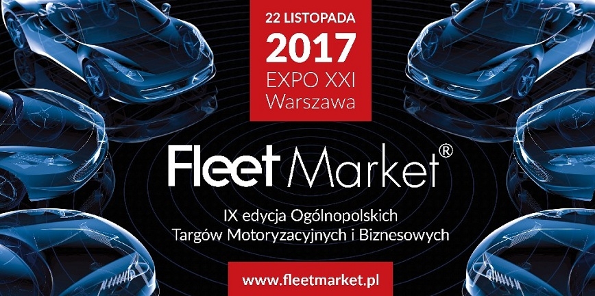Biznes w motoryzacji, motoryzacja w biznesie. Jutro FLEET MARKET 2017