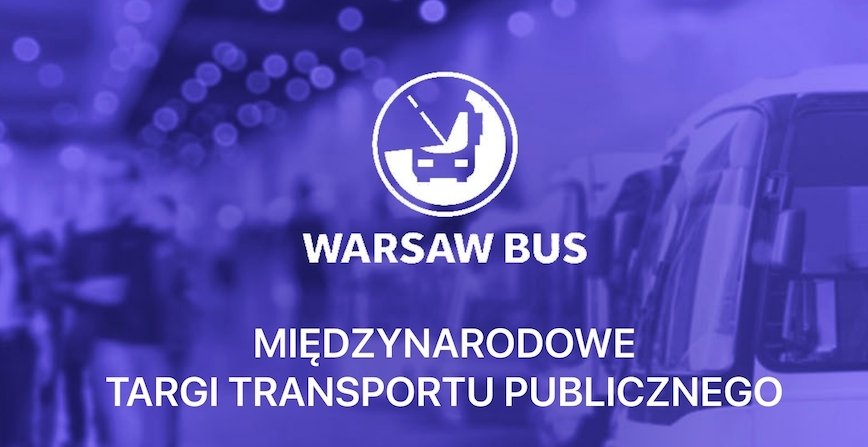 Warsaw Bus Expo. Targi Transportu Publicznego